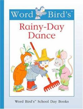 Word Bird's Rainy Day Dance : Word Bird Library - Book  of the Word Bird
