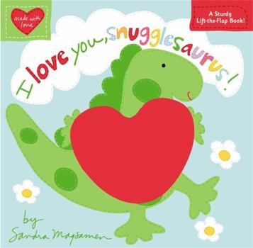 Board book I Love You, Snugglesaurus! Book