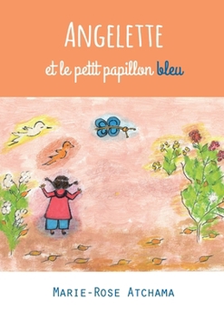 Paperback Angelette et le petit papillon bleu [French] Book