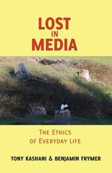 Hardcover Lost in Media: The Ethics of Everyday Life Book