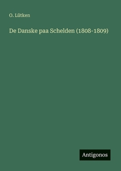 Paperback De Danske paa Schelden (1808-1809) [Danish] Book