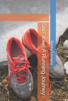 Paperback Sno' Joke: A Running Journey Book