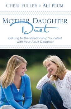 Paperback Mother-Daughter Duet: Getting to the Relationship You Want with Your Adult Daughter Book