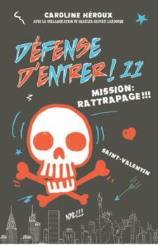 Paperback Défense d'entrer! 11 Mission rattrapage!!! [French] Book