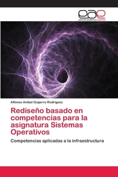 Paperback Rediseño basado en competencias para la asignatura Sistemas Operativos [Spanish] Book