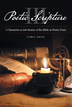 Paperback Poetic Scripture III: 1 Chronicles to Job Stories of the Bible in Poetic Form Book