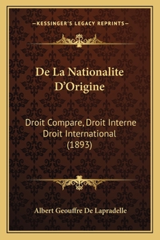 Paperback De La Nationalite D'Origine: Droit Compare, Droit Interne Droit International (1893) [French] Book