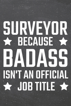 Surveyor because Badass isn't an official Job Title: Surveyor Dot Grid Notebook, Planner or Journal | 110 Dotted Pages | Office Equipment, Supplies | Funny Surveyor Gift Idea for Christmas or Birthday