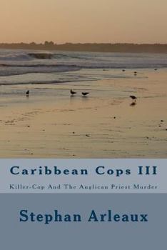 Paperback Caribbean Cops III: Killer-Cop And The Anglican Priest Murder Book