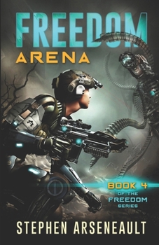 Arena - Book #4 of the Freedom