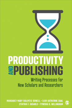 Paperback Productivity and Publishing: Writing Processes for New Scholars and Researchers Book