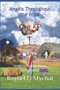 Paperback Angels Throughout the Bible: Angels in the New Testament Book