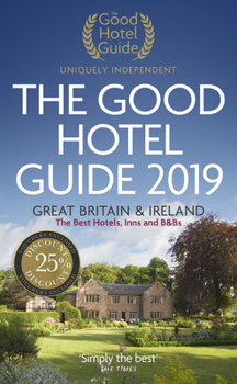 Paperback The Good Hotel Guide 2019: Great Britain & Ireland Book