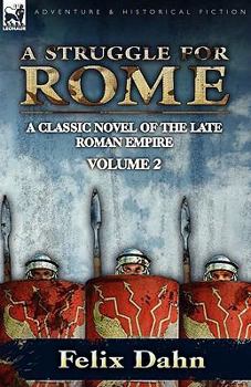 Paperback A Struggle for Rome: A Classic Novel of the Late Roman Empire-Volume 2 Book