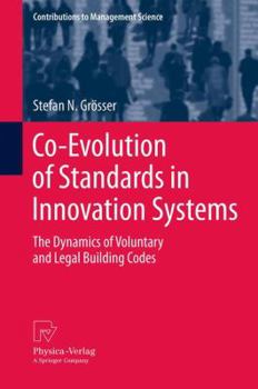 Paperback Co-Evolution of Standards in Innovation Systems: The Dynamics of Voluntary and Legal Building Codes Book