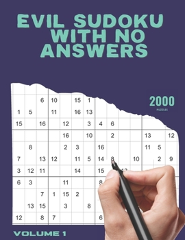Evil Sudoku with no answers: 2000 Puzzles Volume 1