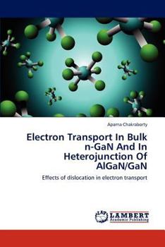 Paperback Electron Transport In Bulk n-GaN And In Heterojunction Of AlGaN/GaN Book