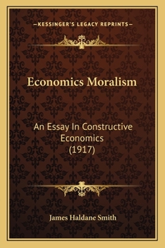 Paperback Economics Moralism: An Essay In Constructive Economics (1917) Book