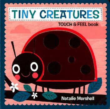 Tiny Creatures - Touch and Feel