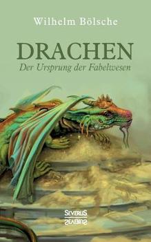 Drachen - Der Ursprung der Fabelwesen (German Edition)