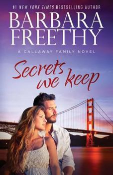 Secrets We Keep - Book #14 of the Callaways