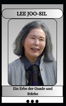 Paperback LEE JOO-SIL Ein Erbe der Gnade und Stärke [German] Book