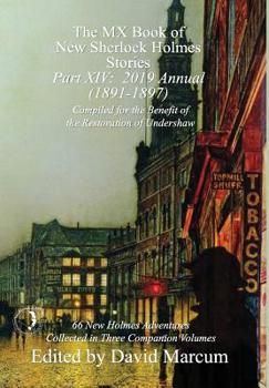 The MX Book of New Sherlock Holmes Stories - Part XIV: 2019 Annual (1891-1897) - Book #14 of the MX New Sherlock Holmes Stories