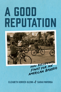 Paperback A Good Reputation: How Residents Fight for an American Barrio Book
