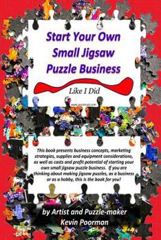 Paperback Start Your Own Small Jigsaw Puzzle Business: Like I Did Book