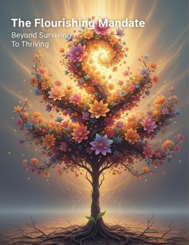 Paperback The Flourishing Mandate: Beyond Surviving To Thriving Book