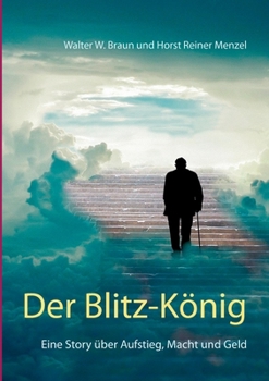 Paperback Der Blitz-König: Eine Story über Aufstieg, Macht und Geld [German] Book
