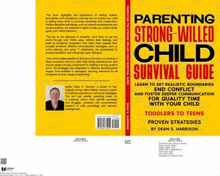 Parenting Strong-Willed Child Survival Guide: Learn to Set Realistic Boundaries, End Conflict and Foster Deeper Communication for Quality Time with Your Child (Toddlers to Teens)