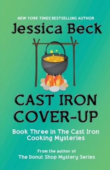 Cast Iron Cover-Up - Book #3 of the Cast Iron Cooking Mystery