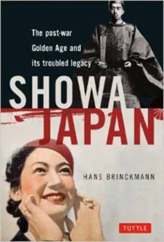 Paperback Showa Japan: The Post-War Golden Age and Its Troubled Legacy Book