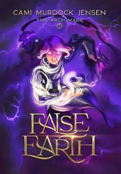Hardcover False Earth: A YA Fantasy Adventure to the Demon Overlord's Planet Book