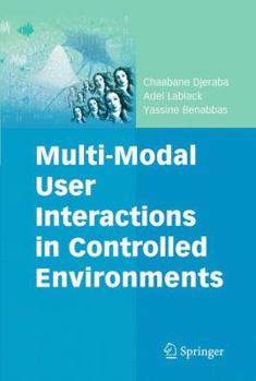 Paperback Multi-Modal User Interactions in Controlled Environments Book