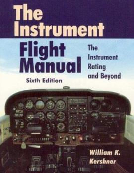 Paperback The Instrument Flight Manual: The Instrument Rating and Beyond, Sixth Edition Book