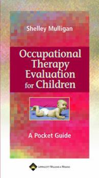 Spiral-bound Occupational Therapy Evaluation for Children: A Pocket Guide Book