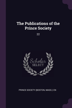 Paperback The Publications of the Prince Society: 22 Book