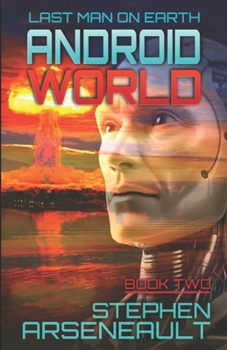 ANDROID WORLD: BOOK TWO (LAST MAN ON EARTH)