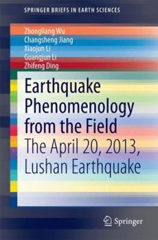 Paperback Earthquake Phenomenology from the Field: The April 20, 2013, Lushan Earthquake Book