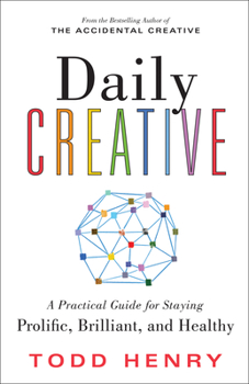 Paperback Daily Creative: A Practical Guide for Staying Prolific, Brilliant, and Healthy Book