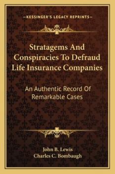 Paperback Stratagems And Conspiracies To Defraud Life Insurance Companies: An Authentic Record Of Remarkable Cases Book