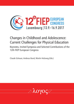 Paperback Changes in Childhood and Adolescence: Current Challenges for Physical Education. Keynotes, Invited Symposia and Selected Contributions of the 12th Fie Book