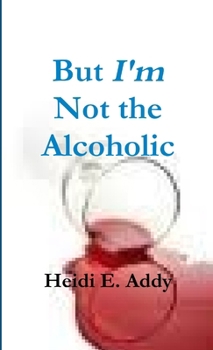 Paperback But I'm not the Alcoholic Book