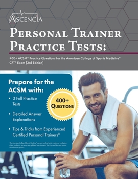 Paperback Personal Trainer Practice Tests: 400+ ACSM Practice Questions for the American College of Sports Medicine CPT Exam [3rd Edition] Book