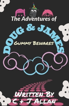 Paperback The Adventures of Doug and James: Gummy Bewares Book