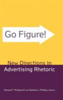 Hardcover Go Figure! New Directions in Advertising Rhetoric Book