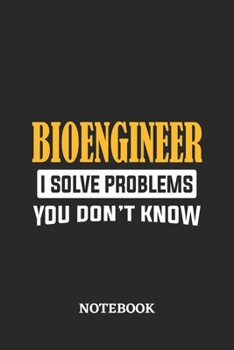 Paperback Bioengineer I Solve Problems You Don't Know Notebook: 6x9 inches - 110 graph paper, quad ruled, squared, grid paper pages - Greatest Passionate Office Book