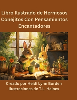 Paperback Libro Ilustrado de Hermosos Conejitos Con Pensamientos Encantadores [Spanish] Book